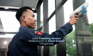 Read more about the article Jasa Cleaning Service Perkantoran di Alam Sutera Tangerang