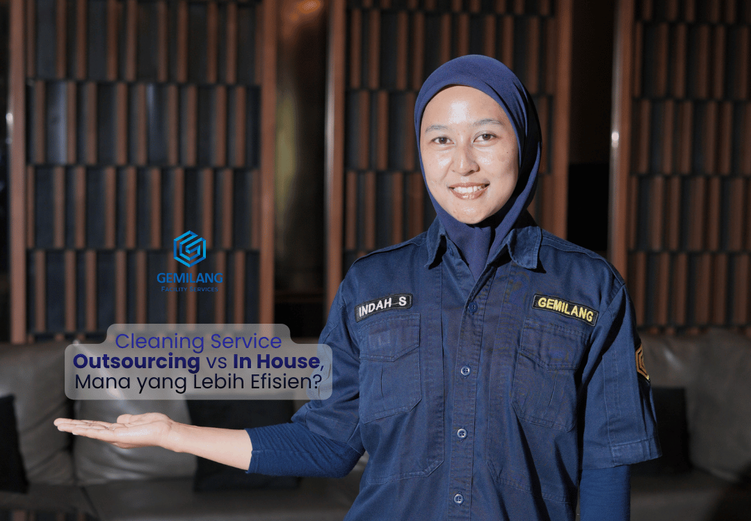 Cleaning Service Outsourcing vs In House, Mana yang Lebih Efisien?