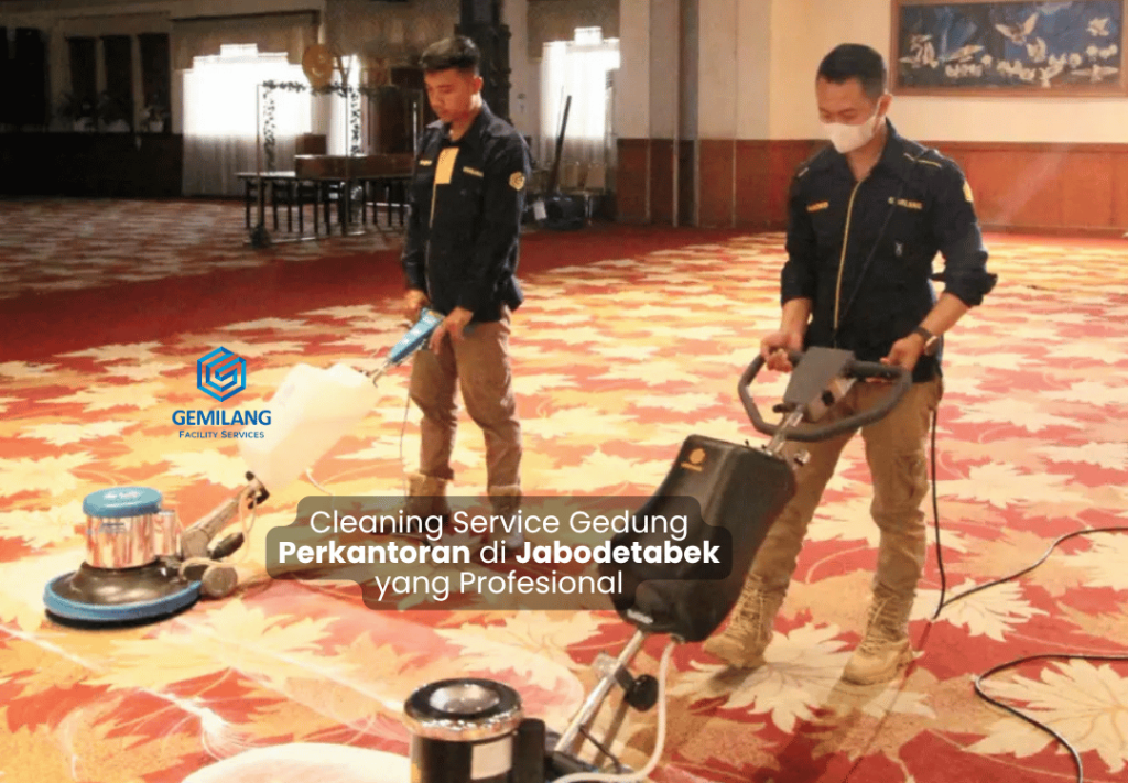 Cleaning Service Gedung Perkantoran di Jabodetabek yang Profesional